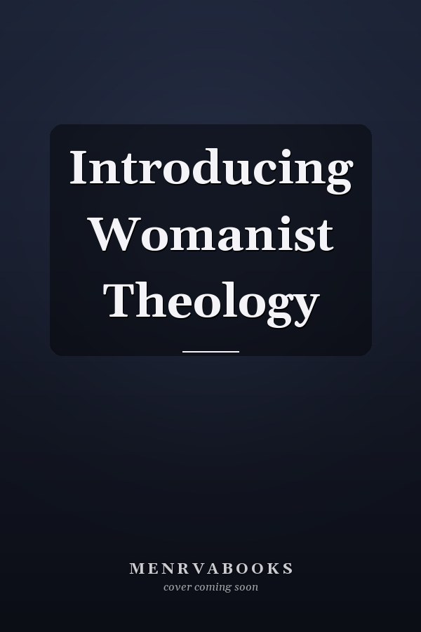 Introducing Womanist Theology