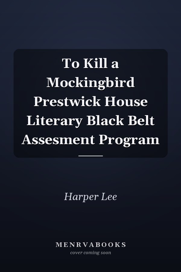 To Kill a Mockingbird Prestwick House Literary Black Belt Assesment Program