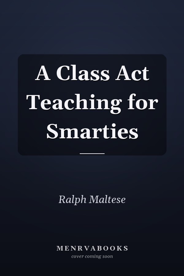 A Class Act Teaching for Smarties