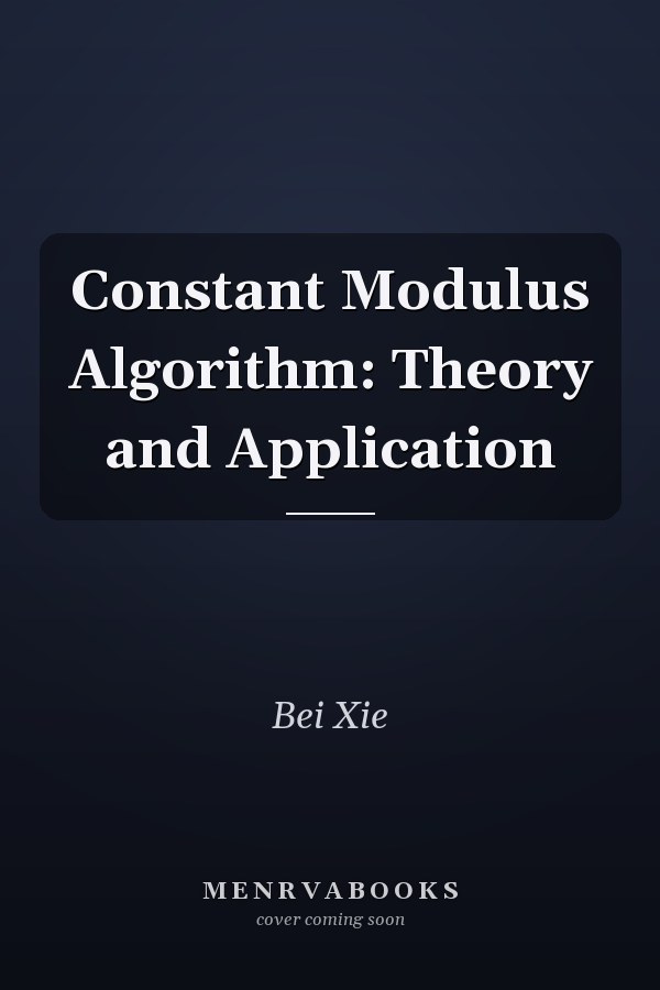 Constant Modulus Algorithm: Theory and Application
