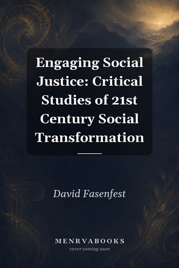 Engaging Social Justice: Critical Studies of 21st Century Social Transformation