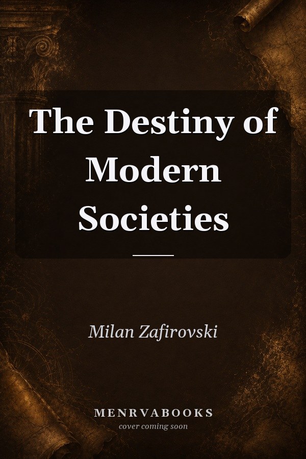 The Destiny of Modern Societies