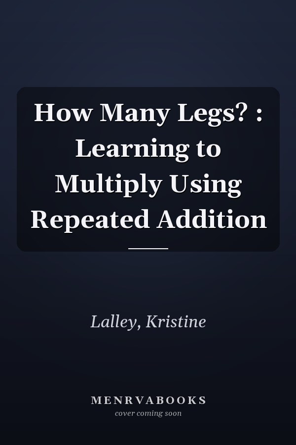 How Many Legs? : Learning to Multiply Using Repeated Addition
