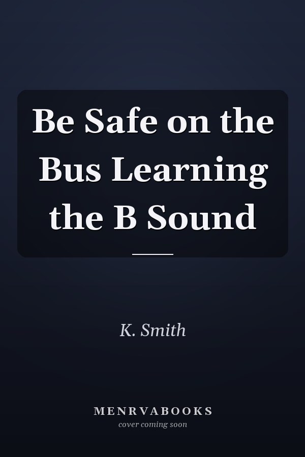 Be Safe on the Bus Learning the B Sound