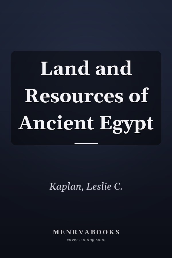 Land and Resources of Ancient Egypt