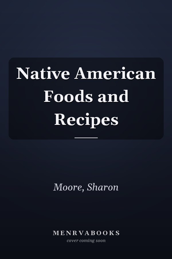 Native American Foods and Recipes