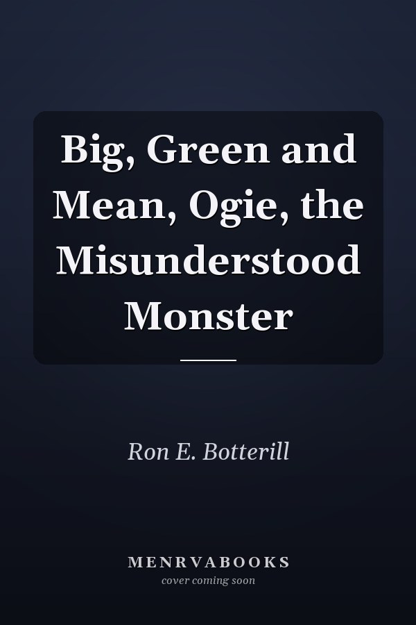 Big, Green and Mean, Ogie, the Misunderstood Monster