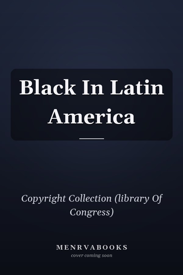 Black In Latin America