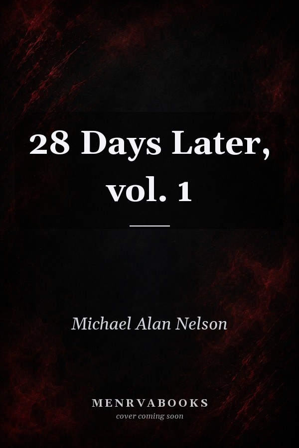 28 Days Later, Vol. 1