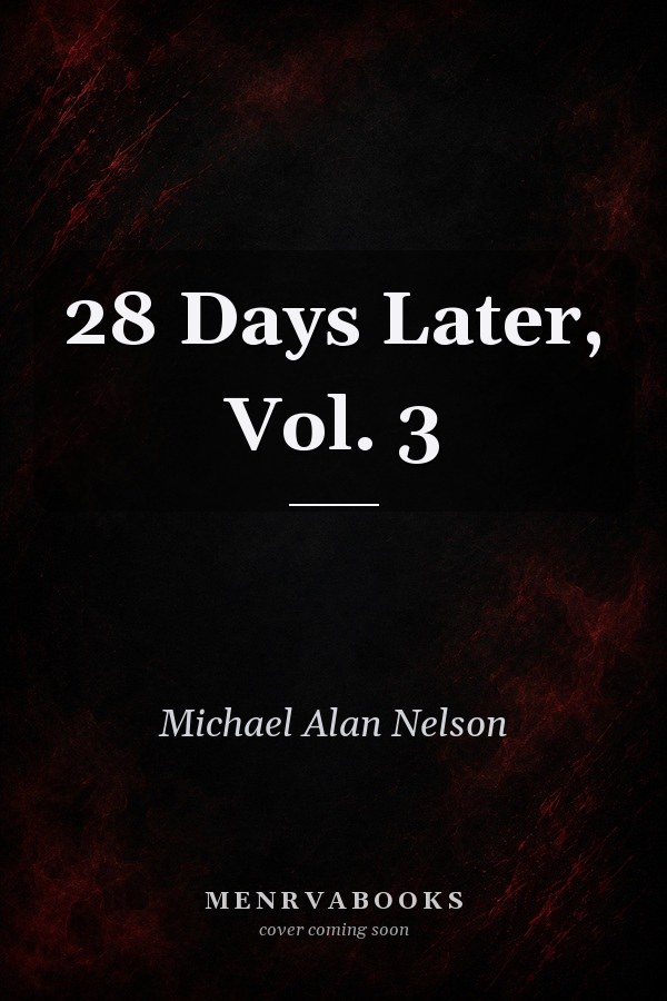 28 Days Later, Vol. 3