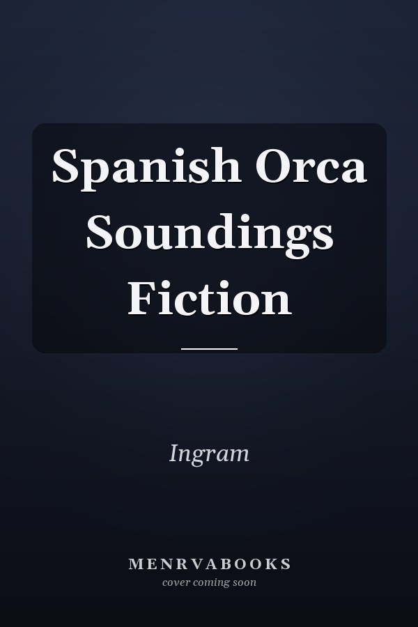 Spanish Orca Soundings Fiction