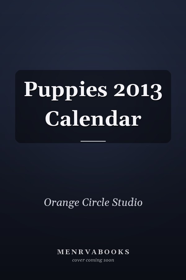 Puppies 2013 Calendar
