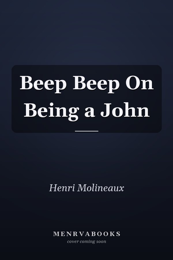 Beep Beep On Being a John