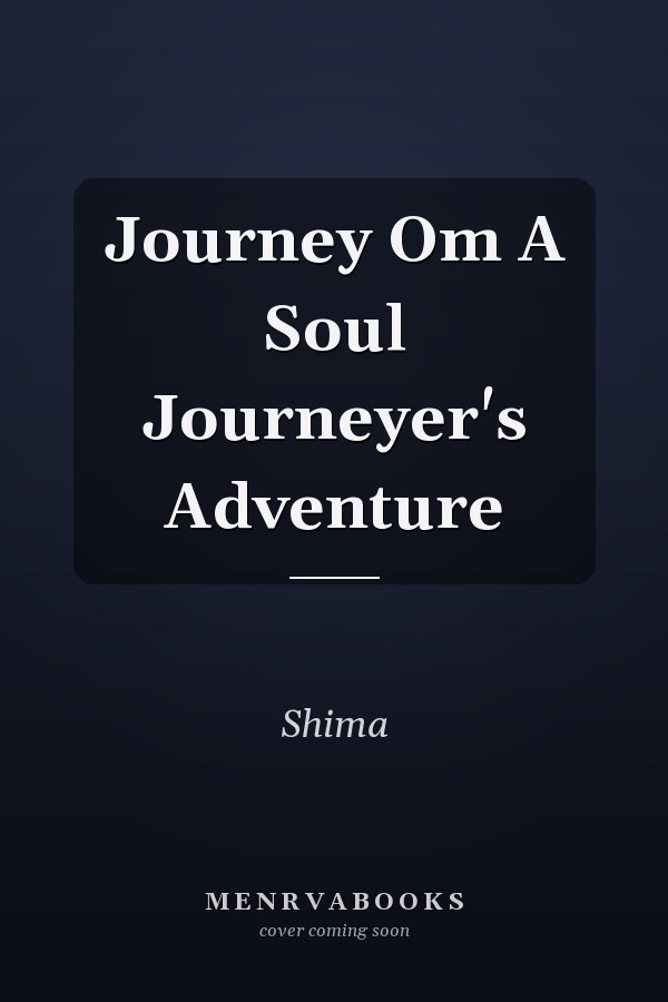 Journey Om A Soul Journeyer's Adventure