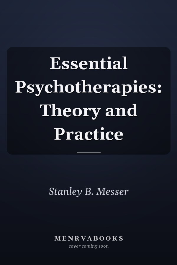 Essential Psychotherapies: Theory and Practice