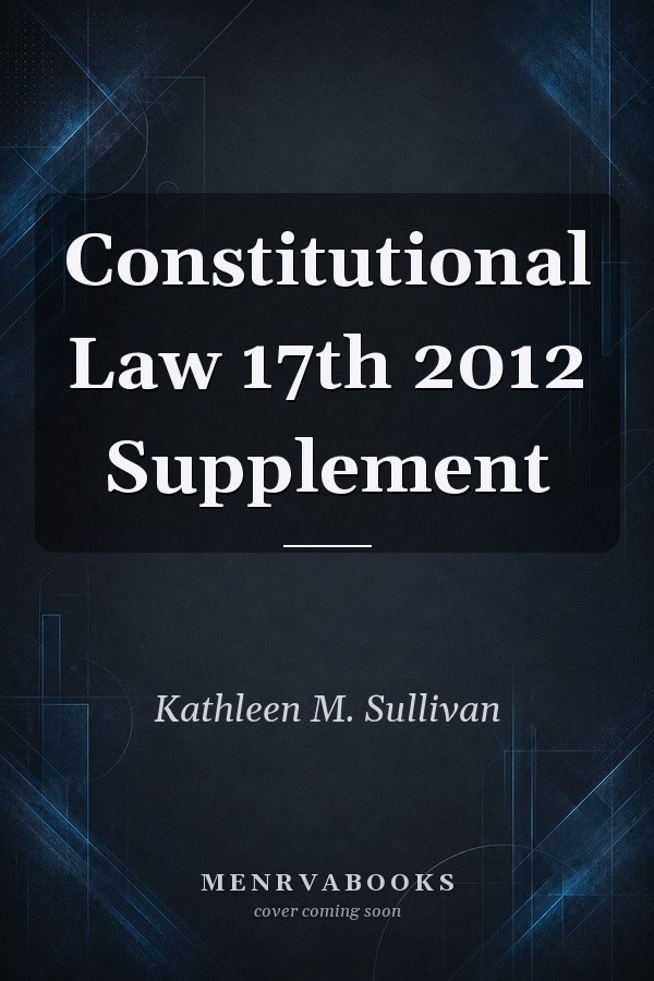 Constitutional Law 17th 2012 Supplement