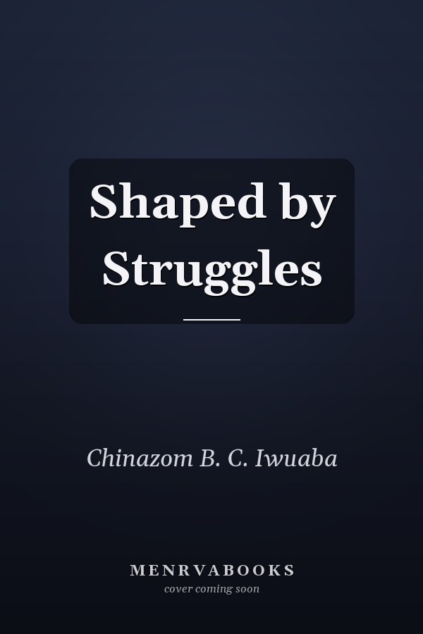 Shaped by Struggles