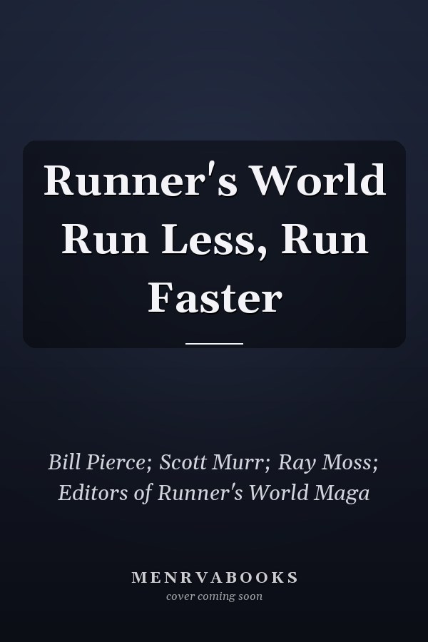 Runner's World Run Less, Run Faster