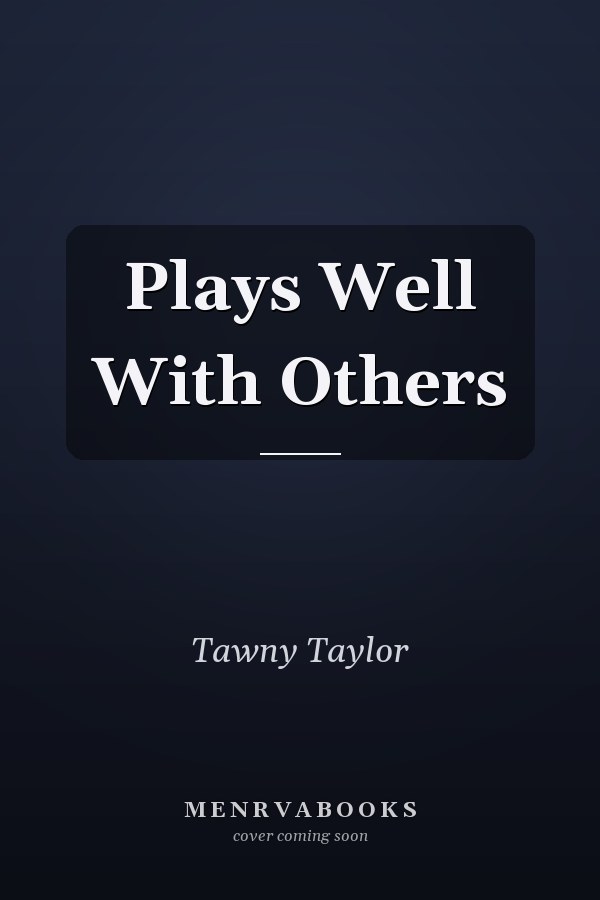 Plays Well With Others