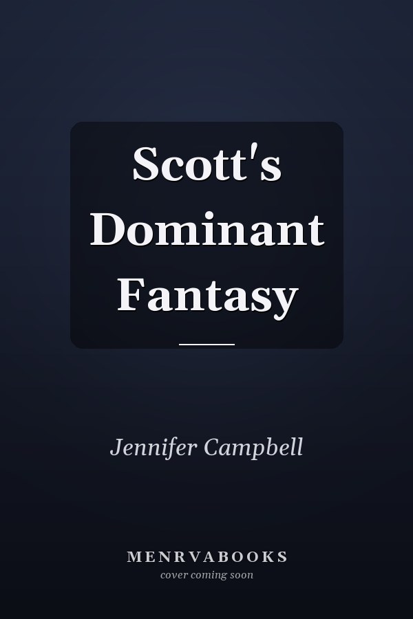 Scott's Dominant Fantasy