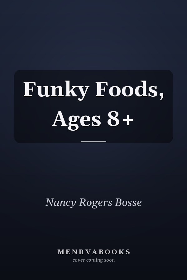 Funky Foods, Ages 8+