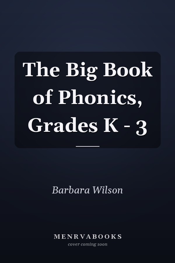 The Big Book of Phonics, Grades K - 3