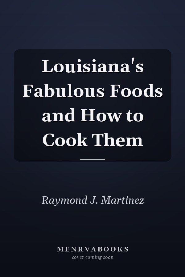 Louisiana's Fabulous Foods and How to Cook Them