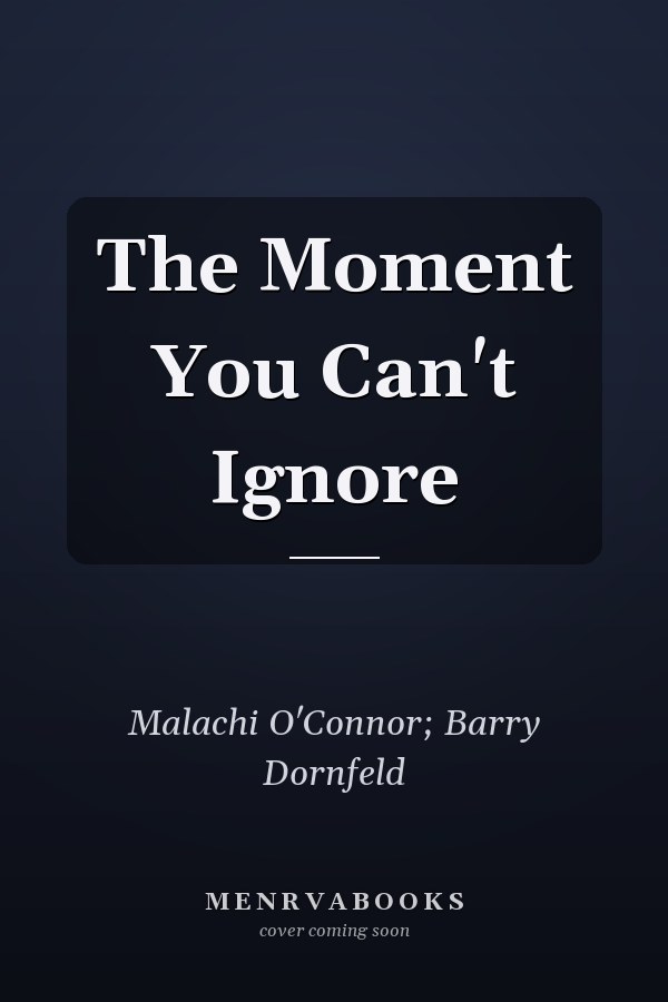 The Moment You Can't Ignore