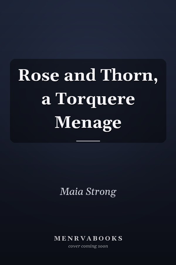 Rose and Thorn, a Torquere Menage
