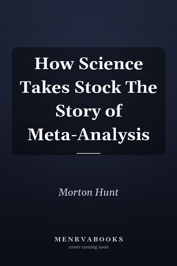 How Science Takes Stock The Story of Meta-Analysis
