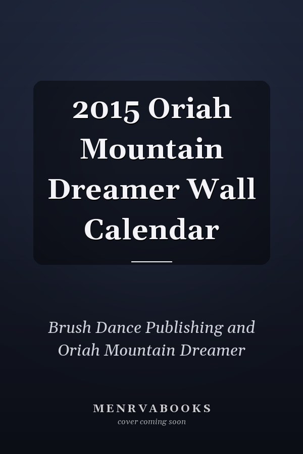 2015 Oriah Mountain Dreamer Wall Calendar
