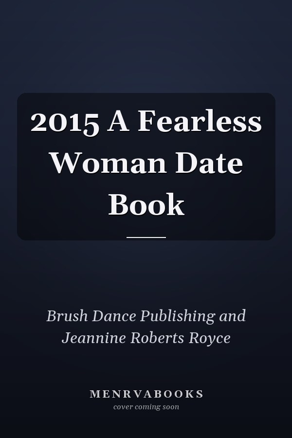 2015 A Fearless Woman Date Book