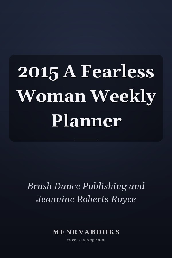 2015 A Fearless Woman Weekly Planner