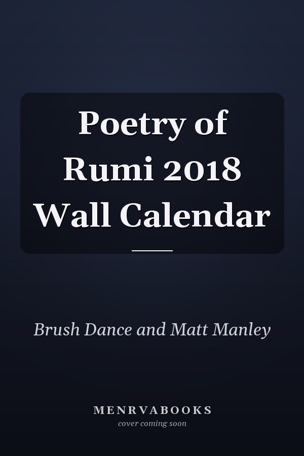 Poetry of Rumi 2018 Wall Calendar
