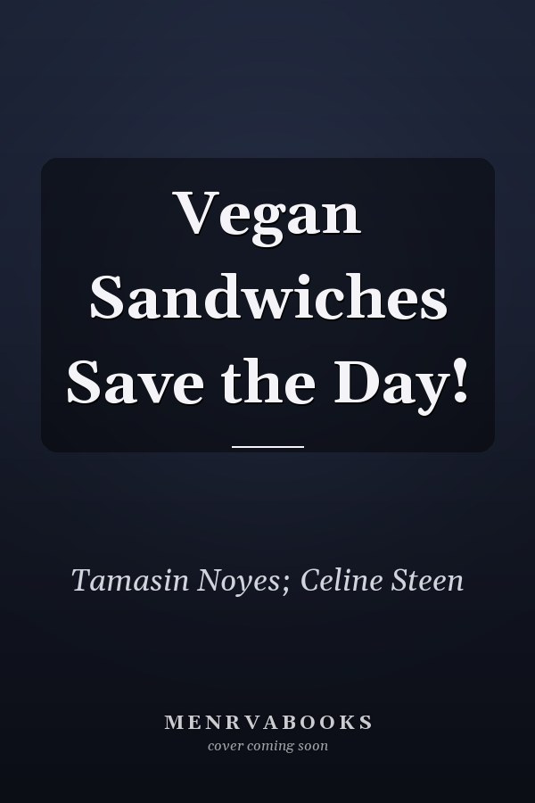 Vegan Sandwiches Save the Day!