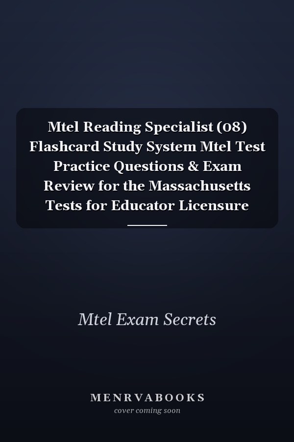 Mtel Reading Specialist (08) Flashcard Study System Mtel Test Practice Questions & Exam Review for the Massachusetts Tests for Educator Licensure