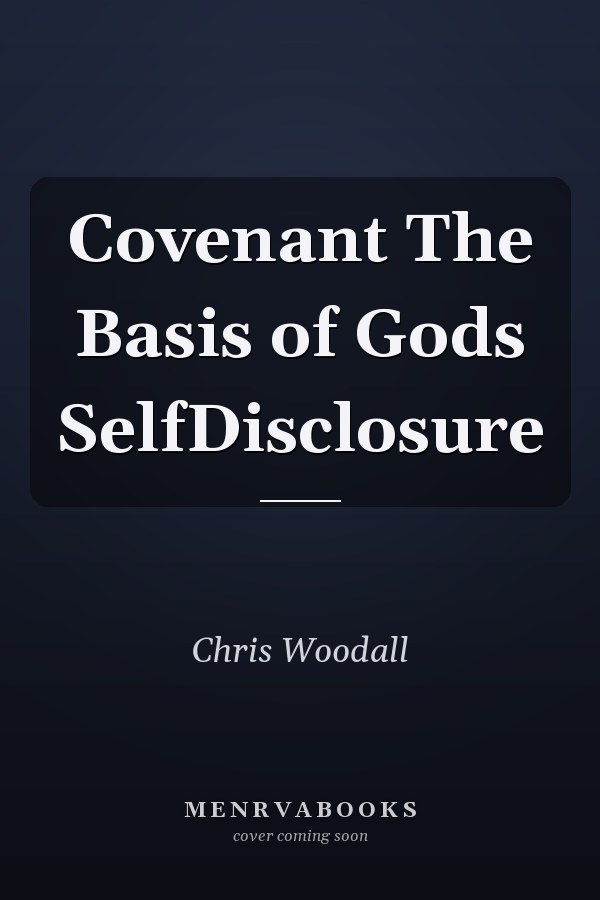 Covenant The Basis of Gods SelfDisclosure