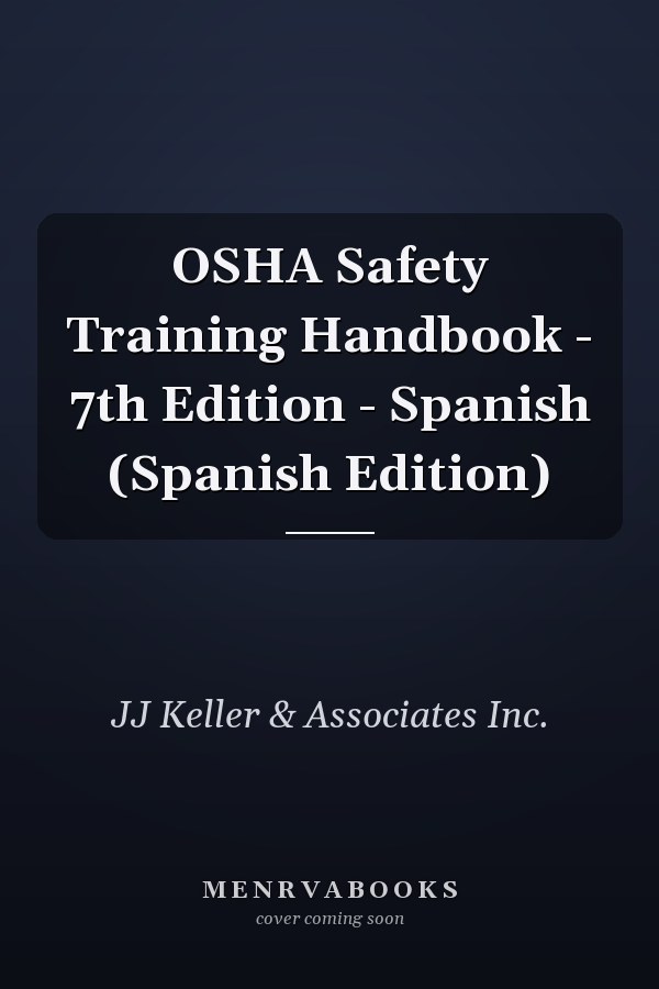 OSHA Safety Training Handbook - 7th Edition - Spanish (Spanish Edition)