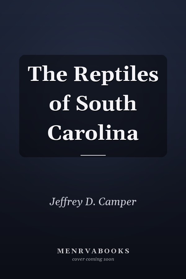 The Reptiles of South Carolina