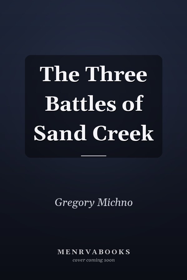 The Three Battles of Sand Creek