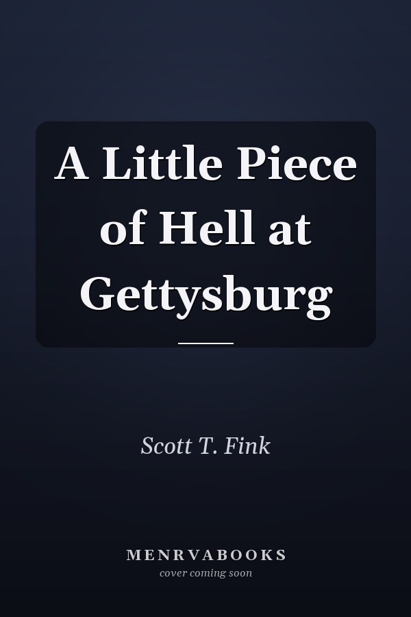 A Little Piece of Hell at Gettysburg