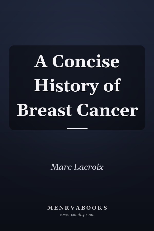 A Concise History of Breast Cancer