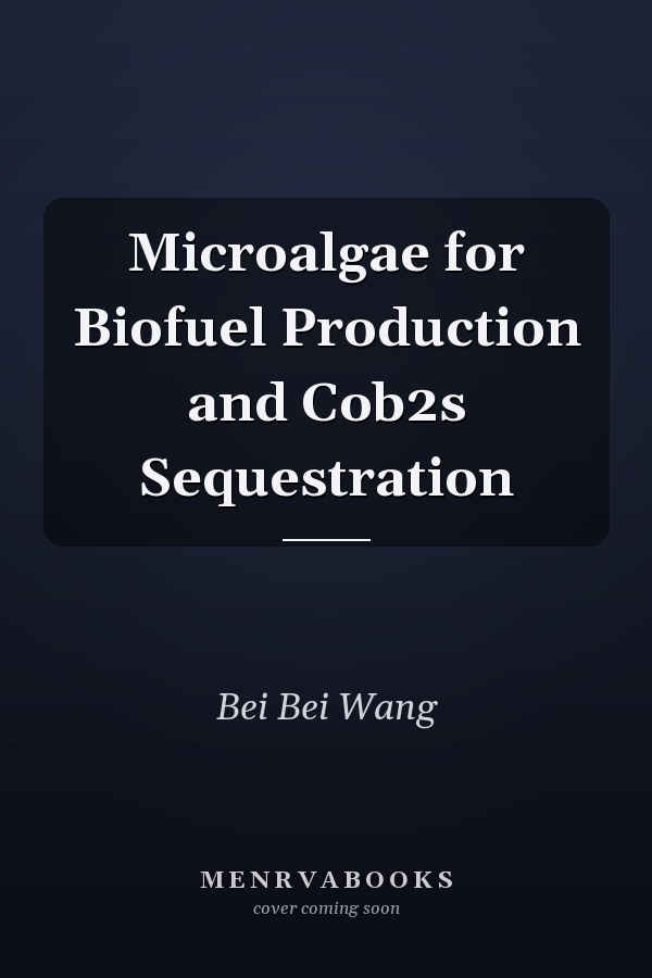 Microalgae for Biofuel Production and Cob2s Sequestration