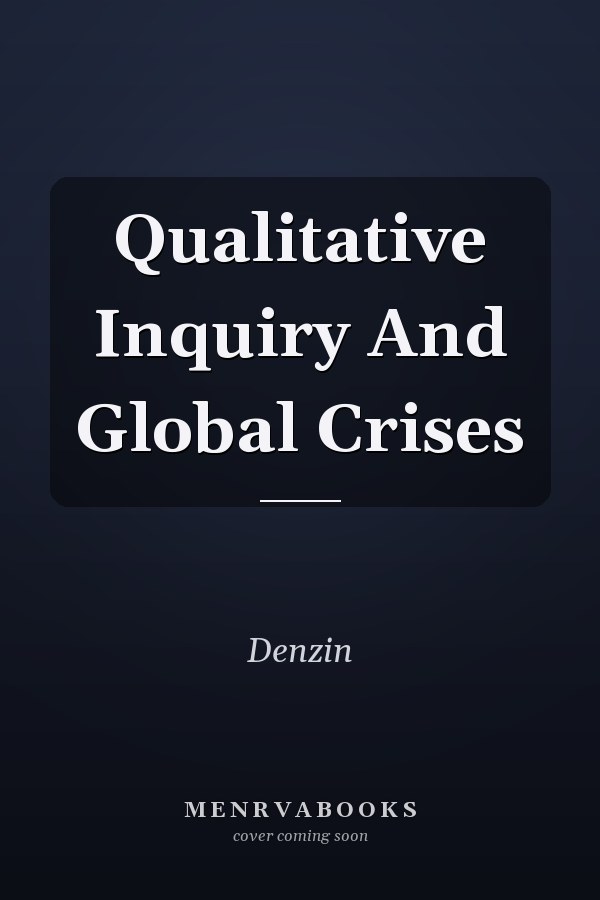 Qualitative Inquiry And Global Crises