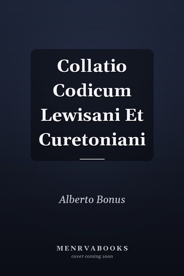 Collatio Codicum Lewisani Et Curetoniani