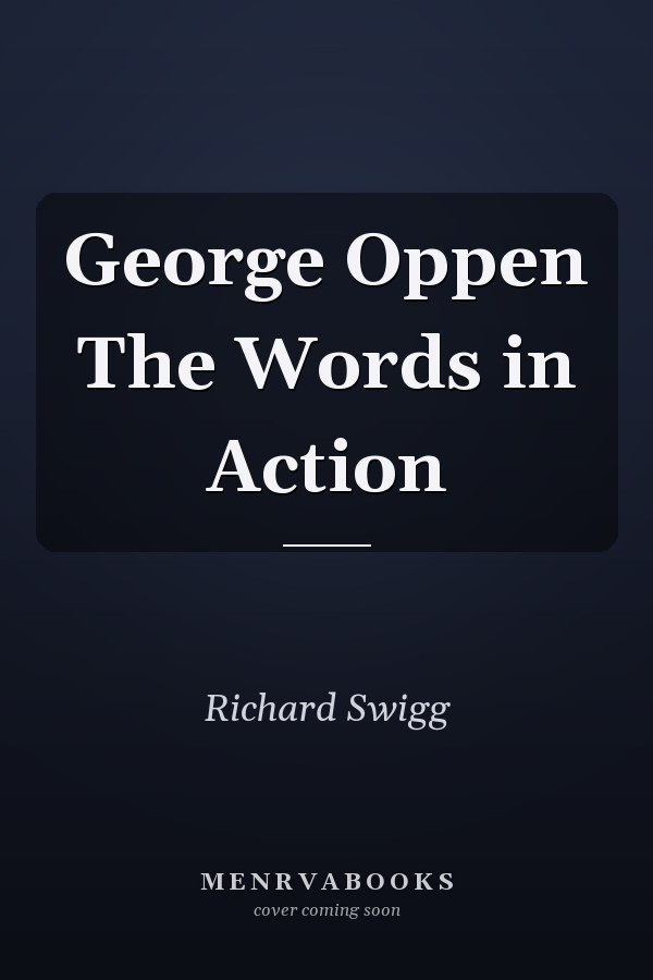 George Oppen The Words in Action