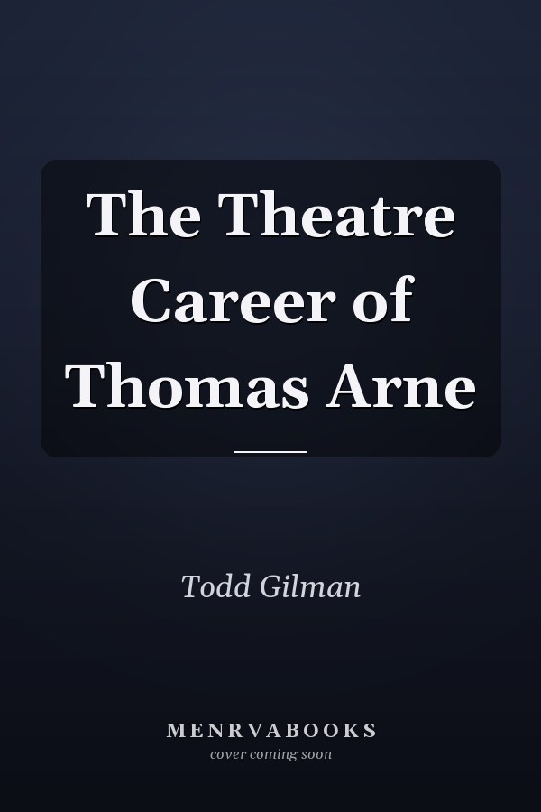 The Theatre Career of Thomas Arne