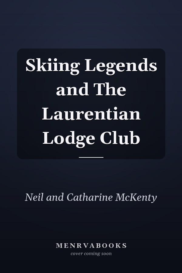 Skiing Legends and The Laurentian Lodge Club