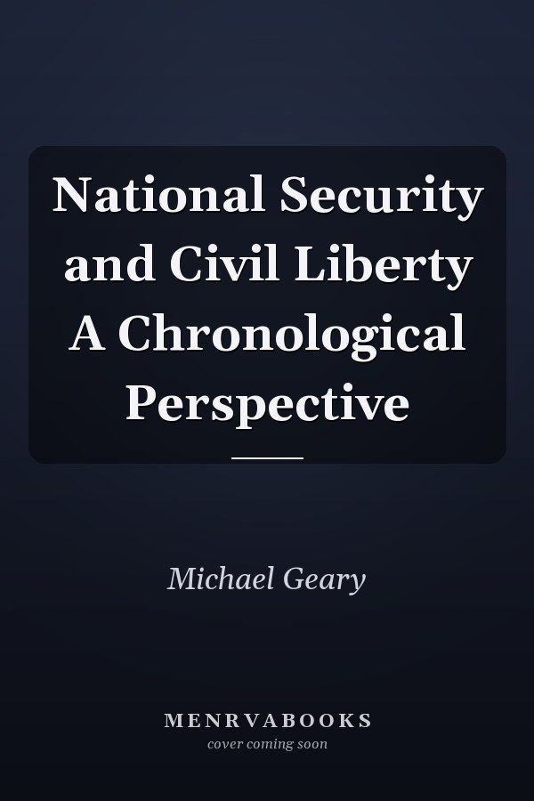 National Security and Civil Liberty A Chronological Perspective