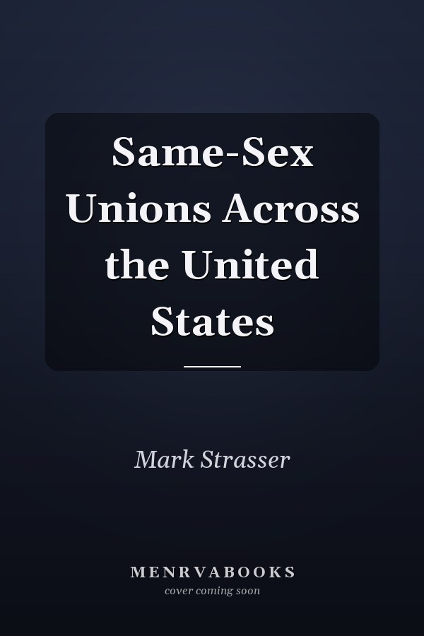 Same-Sex Unions Across the United States